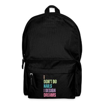 Ich Mache Keine Nägel, Ich Entwerfe Träume - Rucksack - Schwarz - Vorne