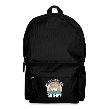 Did Someone Say Anime Japanese Anime Manga Otaku - Backpack - black - Front