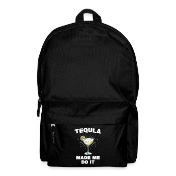 Tequila Made Me Do It Funny Tequila Saying - Backpack - black - Front