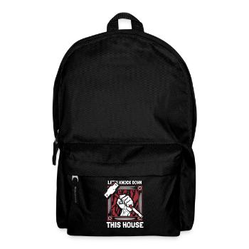 Let's Knock Down This House Home Wrecker House - Backpack - black - Front