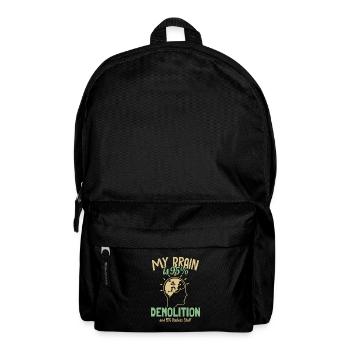 My Brain is 95% Demolition Home Wrecker House - Backpack - black - Front