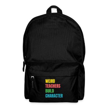 Weird Teachers Build Character Teacher - Backpack - black - Front
