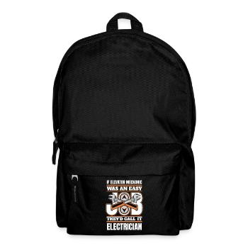 Easy Job They'd Call It Electrician Repair - Backpack - black - Front