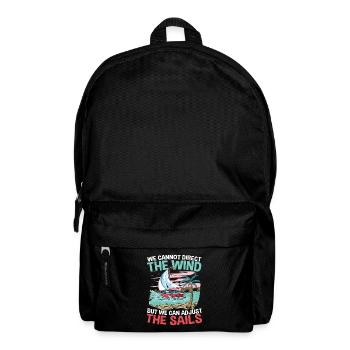 We Can't Direct The Wind But We Can Adjust The - Rucksack - Schwarz - Vorne