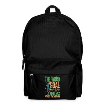 The Word Goal Is Useless Without the Word Go - Rucksack - Schwarz - Vorne