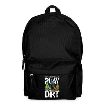 You're Never To Old To Play On The Dirt - Rucksack - Schwarz - Vorne