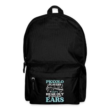 Piccolo Players Can't Hear Out Of Their Right Ears - Rucksack - Schwarz - Vorne