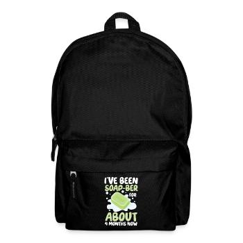 I've Been Soap-Ber For About 4 Months Now - Rucksack - Schwarz - Vorne