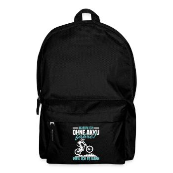 Warum ich ohne akku fahre weil ich es kann - Rucksack - Schwarz - Vorne