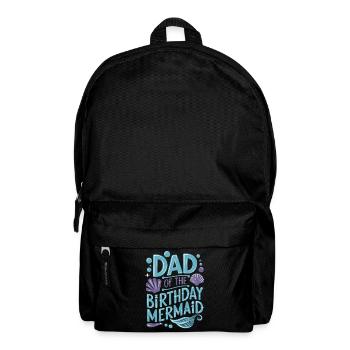 Dad Of The Birthday Mermaid Family Matching Party - Backpack - black - Front