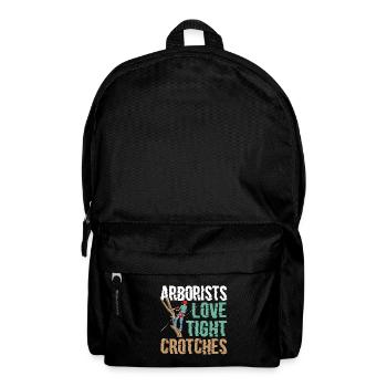 Arborists Love Tight Crotches Funny Arborist - Backpack - black - Front