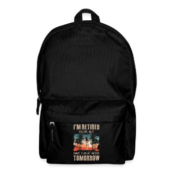 Ich bin Rentner Du nicht Viel Spaß bei der Arbeit - Rucksack - Schwarz - Vorne