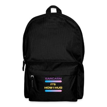 Sarcasm It s How I Hug Trending Ironic Saying - Backpack - black - Front