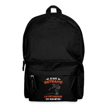 Je suis retraité la pétanque est mon métier humour - Sac à dos - noir - Devant