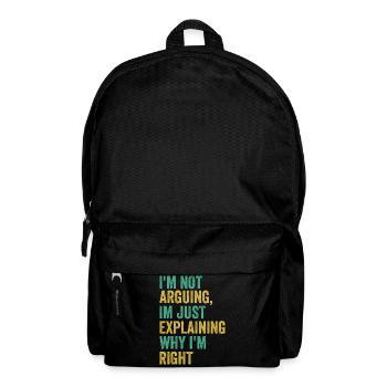 I'm not arguing I'm just right Humor Sarcas - Backpack - black - Front
