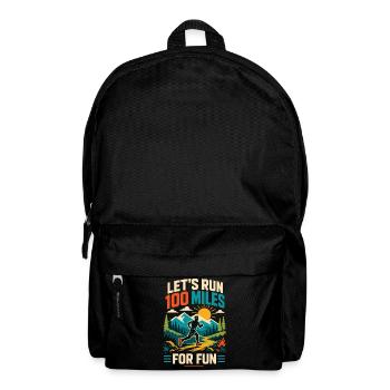 Let's Run 100 Miles For Fun Ultra Runner Shirt - Backpack - black - Front