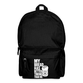 My Bread Has Better Timing Than Me – Brotbacken Hu - Rucksack - Schwarz - Vorne