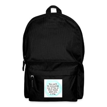 You cant be everyones cup of tea. - Backpack - black - Front