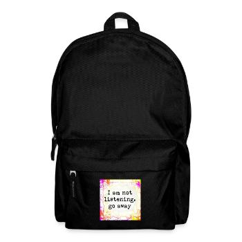 I am not listening go away - Backpack - black - Front