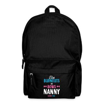 Burnouts Or Bows Nanny Loves You For - Backpack - black - Front