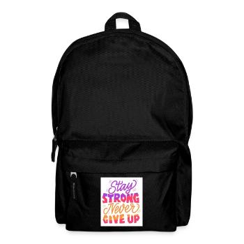 Stay Strong Never Give Up - Backpack - black - Front