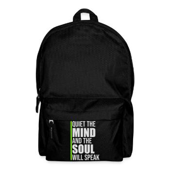 Quiet The Mind And The Soul Will Speak Ruhe Spruch - Backpack - black - Front