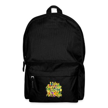Artist Painter Graphic I Was Average Three Arts - Rucksack - Schwarz - Vorne