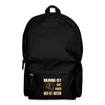Bildung ist gut, aber Bier ist gut, Bildung Bier - Rucksack - Schwarz - Vorne