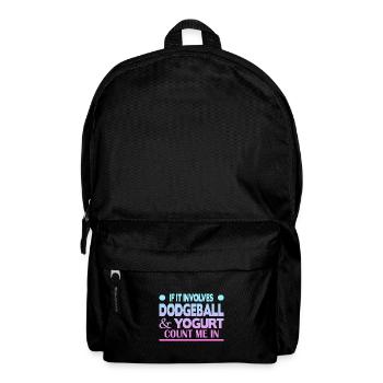 If it involves Dodgeball & Yogurt count me in - Backpack - black - Front