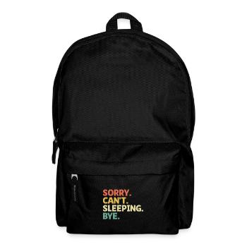 Sorry Can't Sleeping Bye Sarkasmus Sarkastisch - Rucksack - Schwarz - Vorne