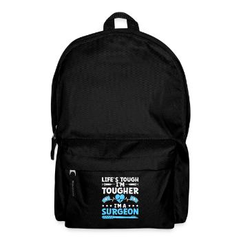 Das Leben ist hart Ich bin härter Ich bin ein Chirurg Chirurgisch Su - Rucksack - Schwarz - Vorne