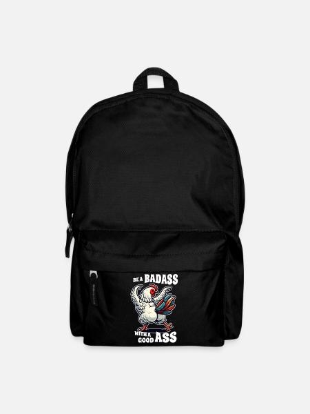 Be a Badass with a Good Ass – Funny Chicken Design - Backpack - black