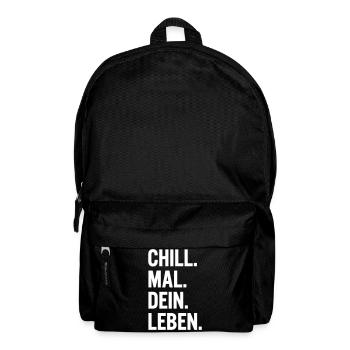 Chill mal dein Leben Spruch T-Shirt - Rucksack - Schwarz - Vorne