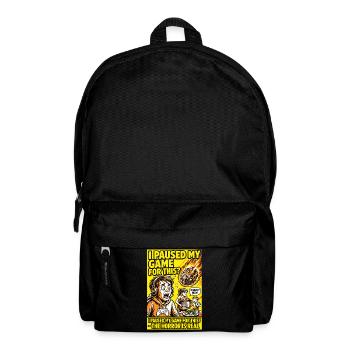 I Paused My Game – Gamer Parents Horror Humor - Backpack - black - Front