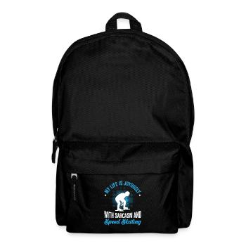 My life is joyously with sarcasm and speed skating - Rucksack - Schwarz - Vorne