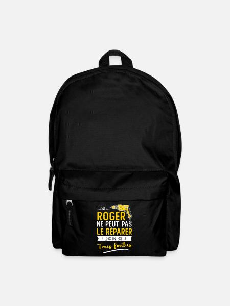 Si Roger ne peut pas le réparer on est foutus - Sac à dos - noir