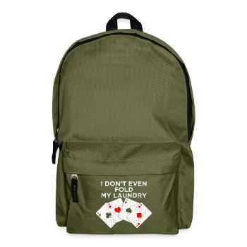 POKER: I do not even fold my laundry. - Backpack - olive green - Front