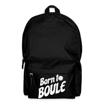 Born to Boule dicton pour Bouler et Pétanque - Sac à dos - noir - Devant