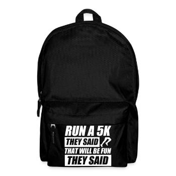 Run a 5k they said funny running jogging runner - Backpack - black - Front