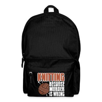 Knitting Because Murder Is Wrong Funny Yarn Quote - Backpack - black - Front
