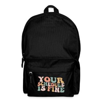 Your Schedule Is Fine - School Counselor First Day - Backpack - black - Front