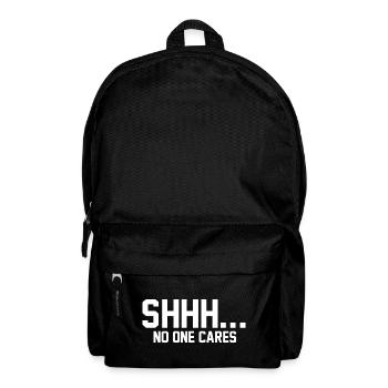 SHHH... No one cares - Backpack - black - Front