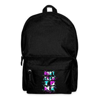 Don't talk to me! - Backpack - black - Front