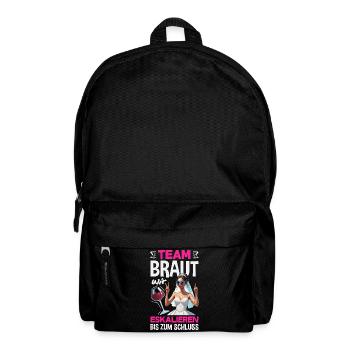 Team Braut Wir Eskalieren Bis Zum Schluss Jga - Rucksack - Schwarz - Vorne