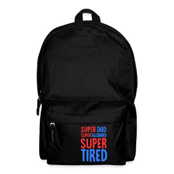 Super Dad Super Husband Super Tired - Burnt Out - Backpack - black - Front