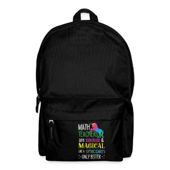 Math Teachers are fabolous & magical like unicorn - Rucksack - Schwarz - Vorne