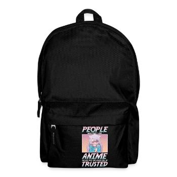 People Who Don't Like Anime Shouldn't Be Trusted - Backpack - black - Front