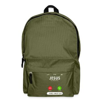 Jesus Is Calling & I Must Go Cellular Call Screen - Backpack - olive green - Front