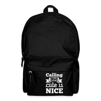 Calling me cute is nice - Backpack - black - Front