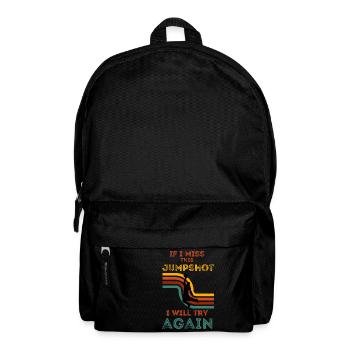 Si je manque ce jumpshot je vais réessayer - Sac à dos - noir - Devant
